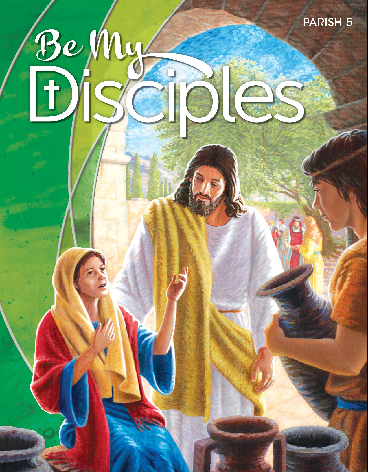 Book cover of Be My Disciples with Jesus visiting a woman and a boy